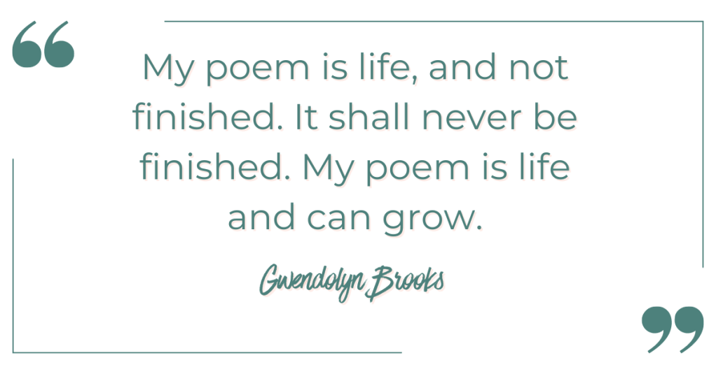 Gwendolyn Brooks: A Never-Ending&nbsp;Poem